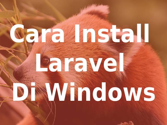 Cara Instal Composer Untuk Laravel Di Windows